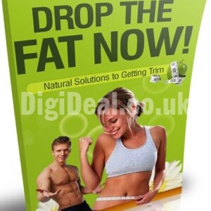 Drop The Fat Now ~ Natural Solutions To Getting Trim